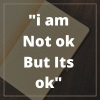 i am Not ok But Its ok