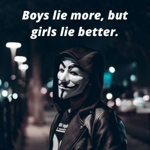 Boys lie more, but girls lie better.